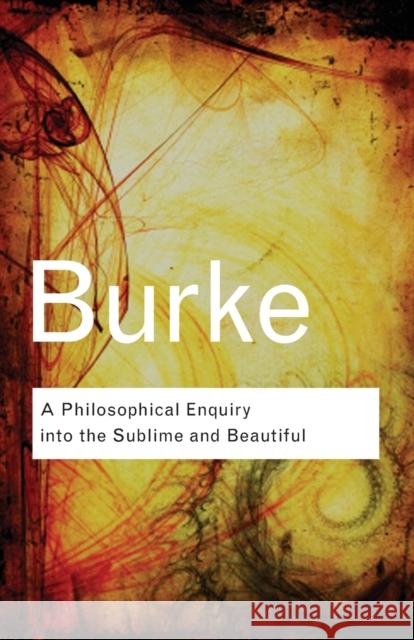 A Philosophical Enquiry Into the Sublime and Beautiful