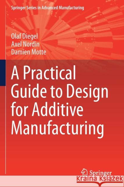 A Practical Guide to Design for Additive Manufacturing