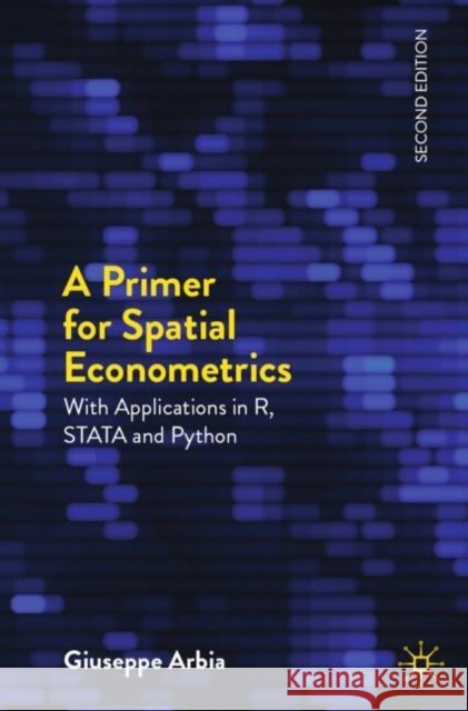 A Primer for Spatial Econometrics: With Applications in R, STATA and Python