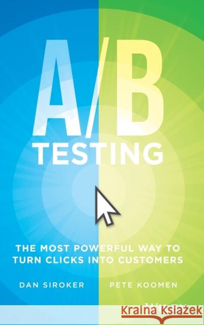 A / B Testing: The Most Powerful Way to Turn Clicks Into Customers