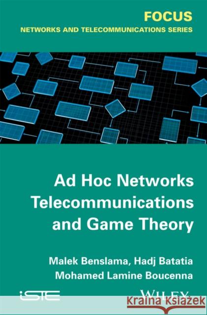 Ad Hoc Networks Telecommunications and Game Theory