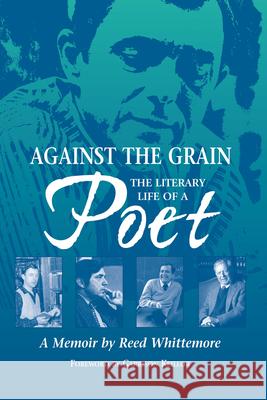 Against the Grain: The Literary Life of a Poet - stan bdb 9781928755098