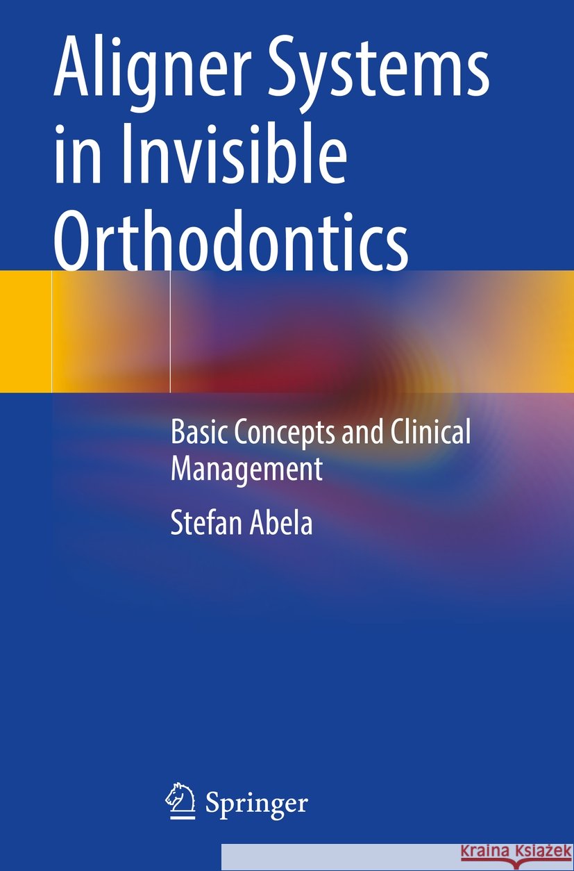 Aligner Systems in Invisible Orthodontics