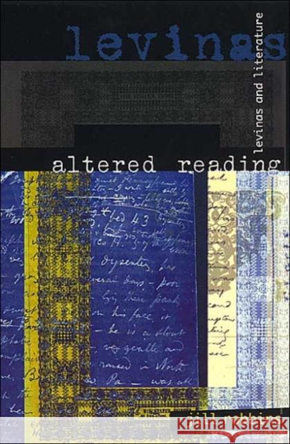 Altered Reading : Levinas and Literature - stan bdb 9780226721132