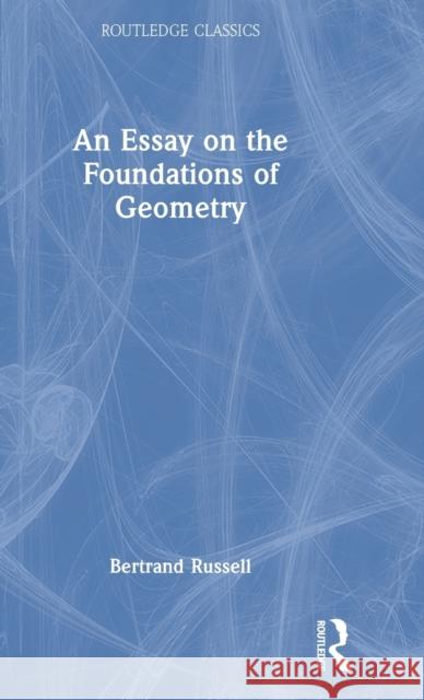 An Essay on the Foundations of Geometry