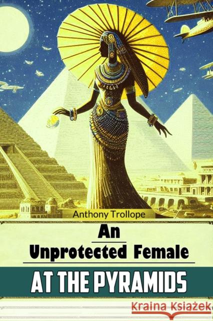 An Unprotected Female at the Pyramids (Edition2024)