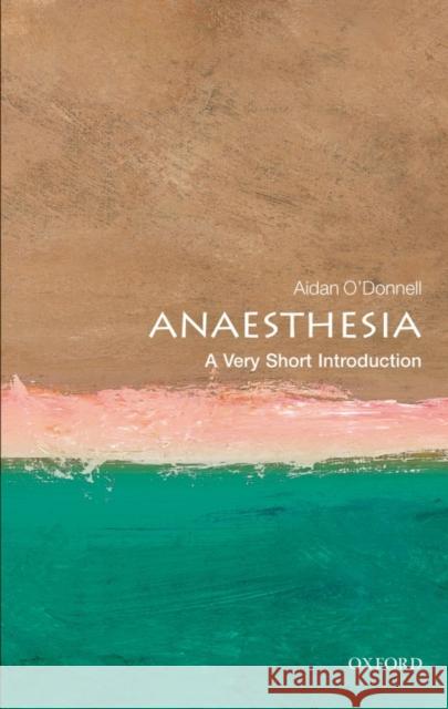 Anaesthesia: A Very Short Introduction