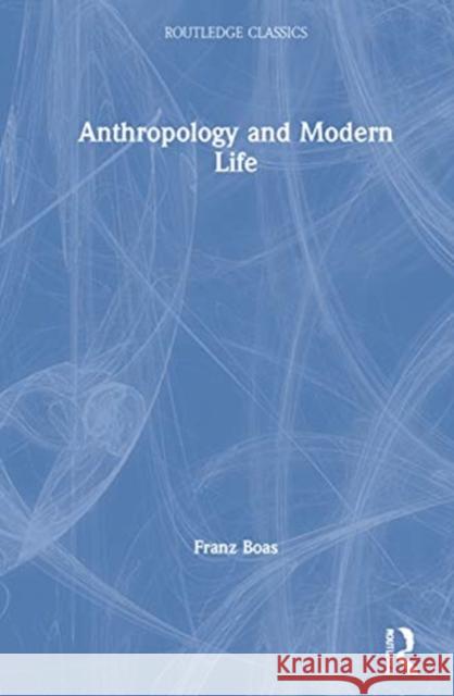 Anthropology and Modern Life