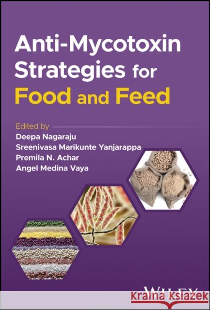 Anti-Mycotoxin Strategies for Food and Feed