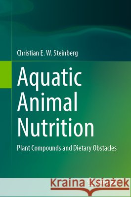 Aquatic Animal Nutrition: Plant Compounds and Dietary Obstacles