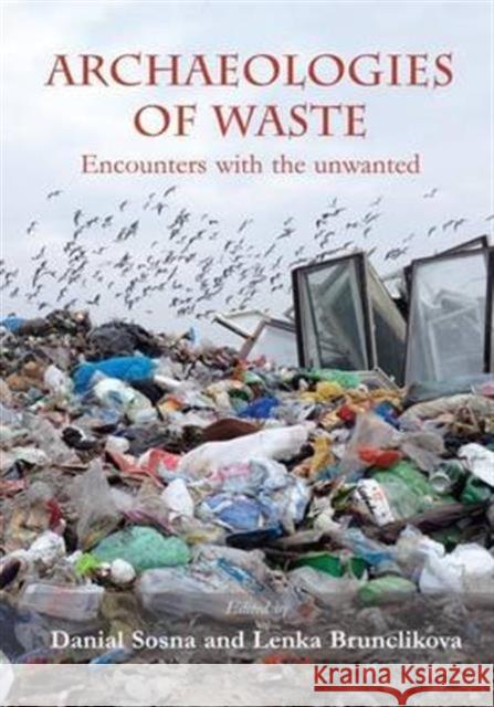 Archaeologies of Waste: Encounters with the Unwanted