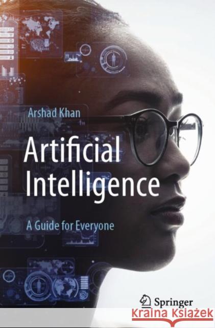 Artificial Intelligence: A Guide for Everyone
