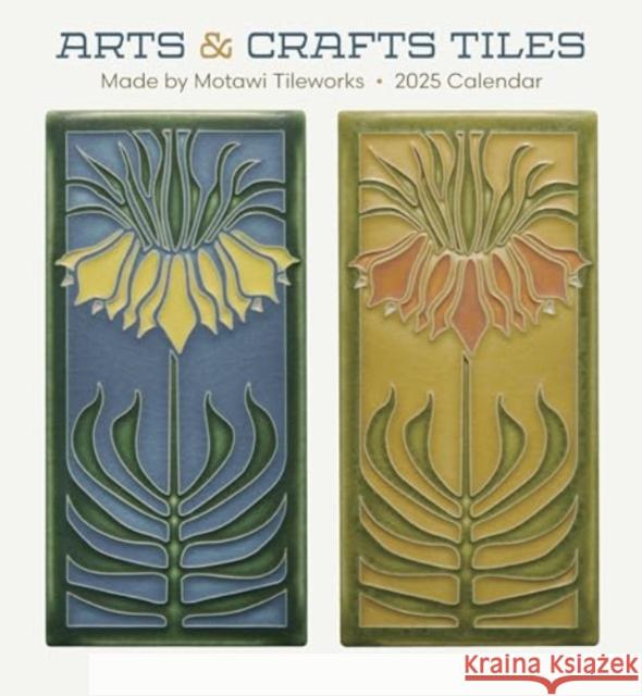 Arts & Crafts Tiles: Made by Motawi Tileworks 2025 Wall Calendar