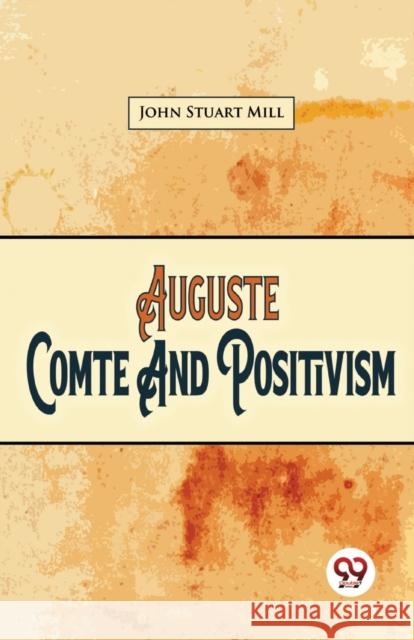 Auguste Comte And Positivism