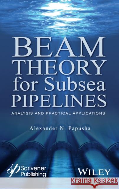 Beam Theory for Subsea Pipelines: Analysis and Practical Applications