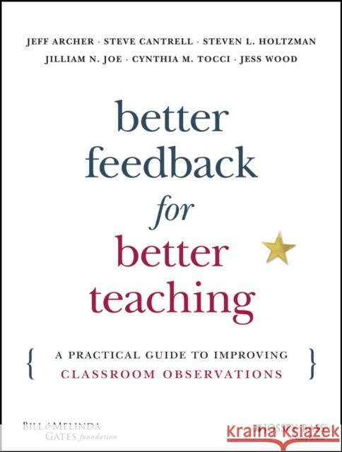 Better Feedback for Better Teaching: A Practical Guide to Improving Classroom Observations