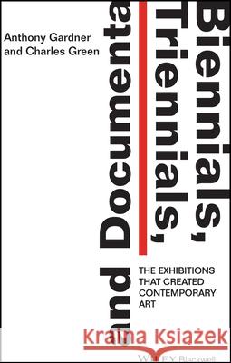 Biennials, Triennials, and Documenta: The Exhibitions That Created Contemporary Art