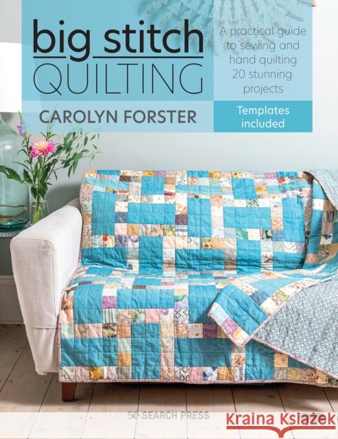 Big Stitch Quilting: A Practical Guide to Sashiko, Boro and Kantha Stitching