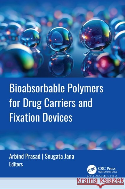 Bioabsorbable Polymers for Drug Carriers and Fixation Devices