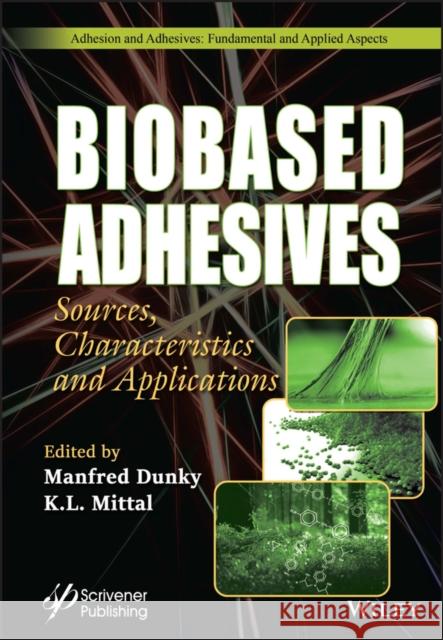 Biobased Adhesives: Sources, Characteristics, and Applications