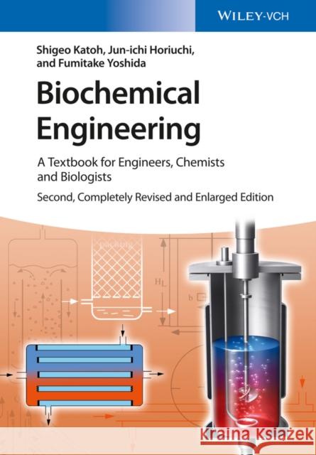Biochemical Engineering: A Textbook for Engineers, Chemists and Biologists