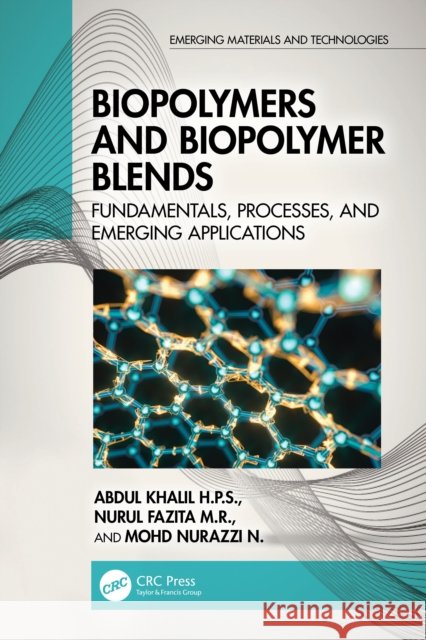 Biopolymers and Biopolymer Blends: Fundamentals, Processes, and Emerging Applications