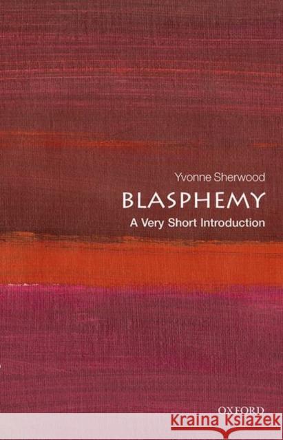Blasphemy: A Very Short Introduction