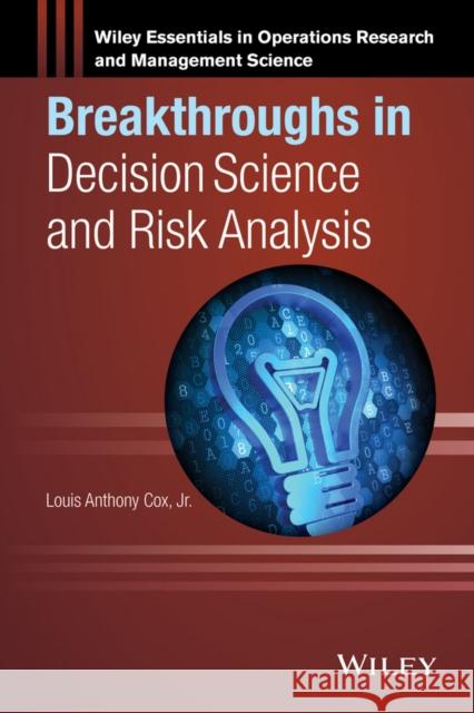 Breakthroughs in Decision Science and Risk Analysis