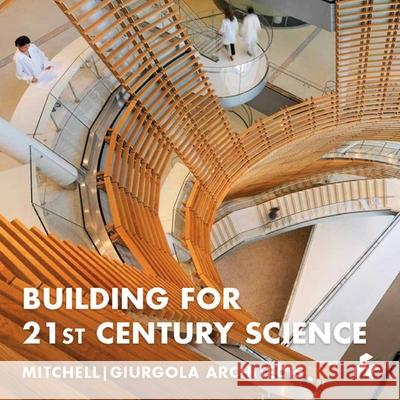 Building for 21st Century Science: Mitchell/Giurgola Architects - stan bdb 9781908967312