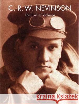 C.R.W. Nevinson: This Cult of Violence - stan bdb 9780300095074