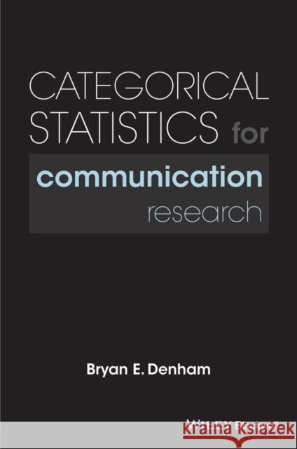 Categorical Statistics for Communication Research