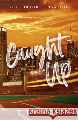 Caught Up: The hottest new must-read enemies-to-lovers sports romance in the Windy City Series, following the TikTok sensation, MILE HIGH