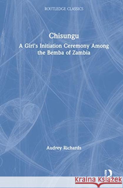 Chisungu: A Girl's Initiation Ceremony Among the Bemba of Zambia