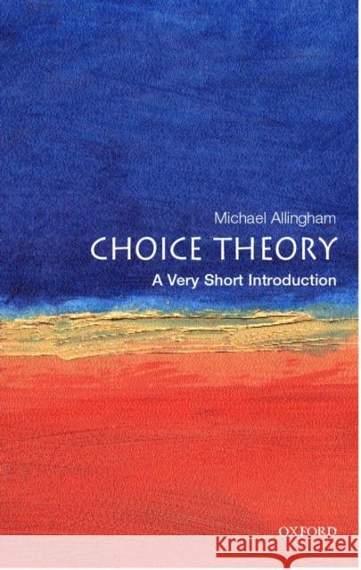 Choice Theory: A Very Short Introduction