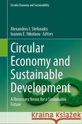 Circular Economy and Sustainable Development: A Necessary Nexus for a Sustainable Future