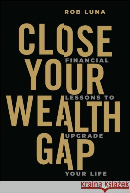 Closing the Wealth Gap: Financial Lessons to Upgrade Your Life