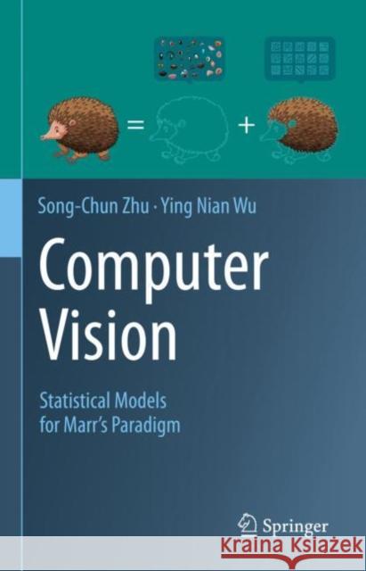 Computer Vision: Statistical Models for Marr's Paradigm