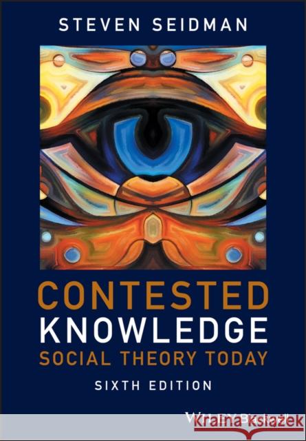 Contested Knowledge: Social Theory Today