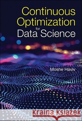 Continuous Optimization for Data Science