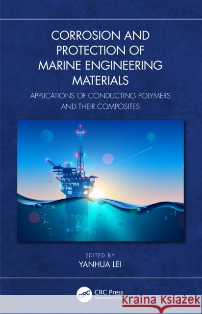 Corrosion and Protection of Marine Engineering Materials: Applications of Conducting Polymers and Their Composites