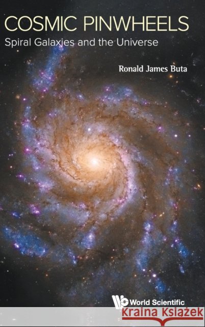 Cosmic Pinwheels: Spiral Galaxies and the Universe