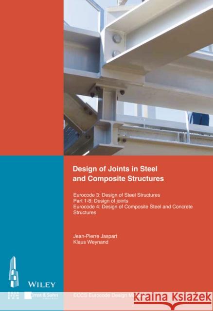 Design of Joints in Steel and Composite Structures: Eurocode 3: Design of Steel Structures. Part 1-8 Design of Joints. Eurocode 4: Design of Composite