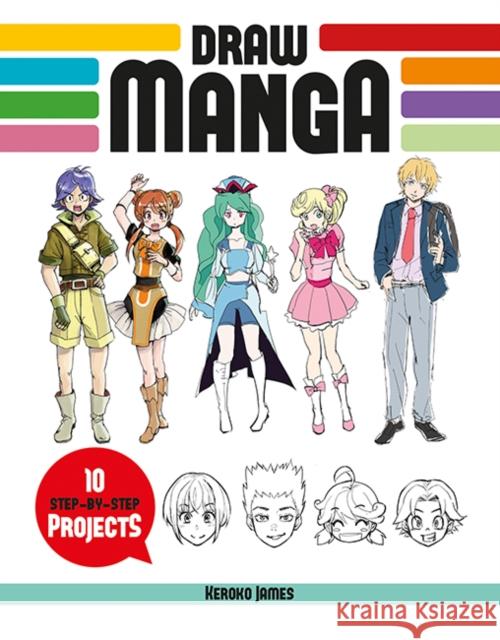 Draw Manga: 10 Step-by-Step Projects