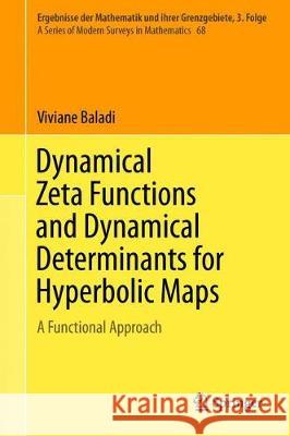 Dynamical Zeta Functions and Dynamical Determinants for Hyperbolic Maps: A Functional Approach