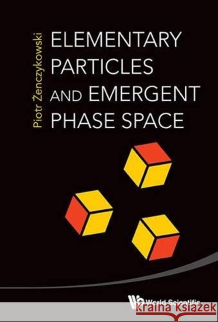 Elementary Particles and Emergent Phase Space