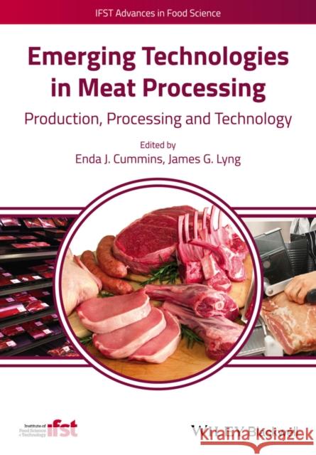 Emerging Technologies in Meat Processing: Production, Processing and Technology