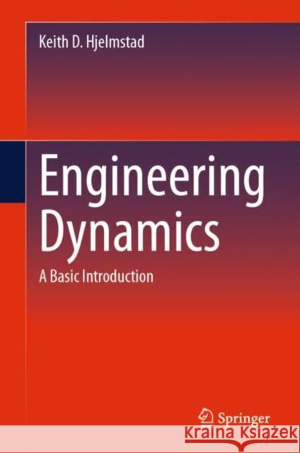 Engineering Dynamics: A Basic Introduction