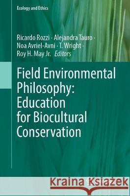 Field Environmental Philosophy: Education for Biocultural Conservation