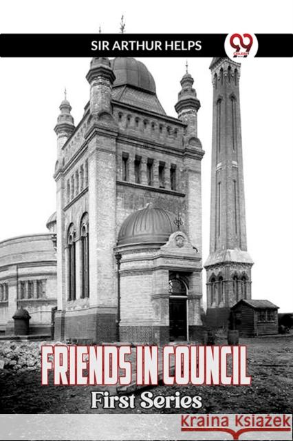 Friends in Council First Series