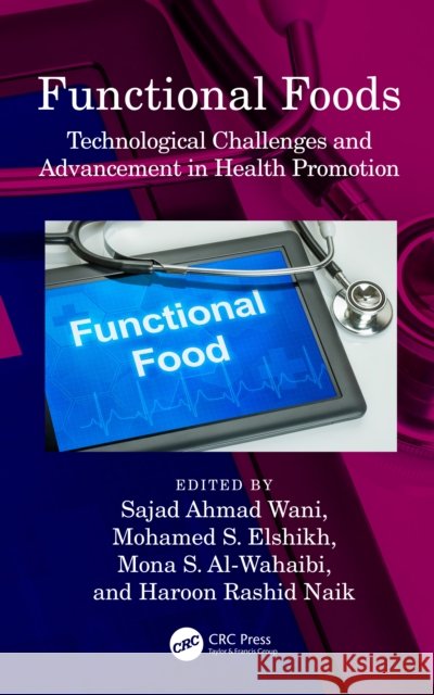 Functional Foods: Technological Challenges and Advancement in Health Promotion